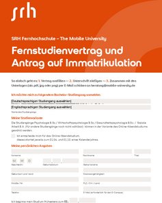 Fernstudienvertrag und Antrag auf Immatrikulation der SRH Fernhochschule. Formular zur Anmeldung für Bachelor-Studiengänge, persönliche Angaben und Studienwahloptionen sind enthalten.
